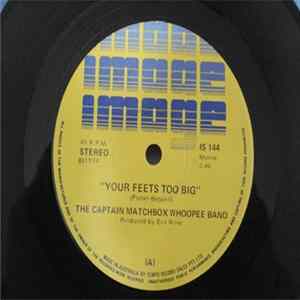 Captain Matchbox Whoopee Band - Your Feets Too Big Mp3