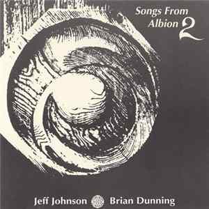 Jeff Johnson & Brian Dunning - Silver Hand • Songs From Albion 2 Mp3