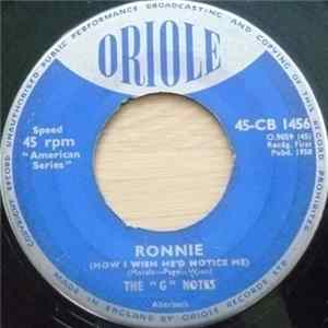 The "G" Notes - Ronnie (How i Wish He'd Notice Me) / I Would Mp3