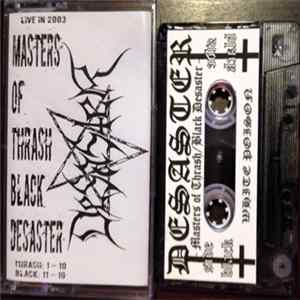 Desaster - Masters Of Thrash Black Desaster Mp3