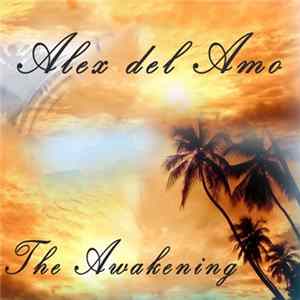 Alex Del Amo - The Awakening Mp3