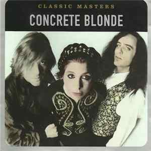Concrete Blonde - Classic Masters Mp3