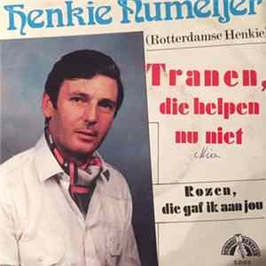 Henkie Numeijer - Tranen, Die Helpen Nu Niet Mp3