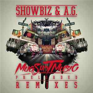 Showbiz & A.G. - Mugshot Music: Preloaded [Remixes] Mp3