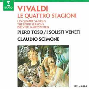 Vivaldi – Piero Toso, I Solisti Veneti, Claudio Scimone - Le Quattro Stagioni Mp3