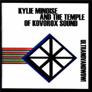 Kylie Minoise And The Temple Of Kovorox Sound - Ultranovanowow! Mp3