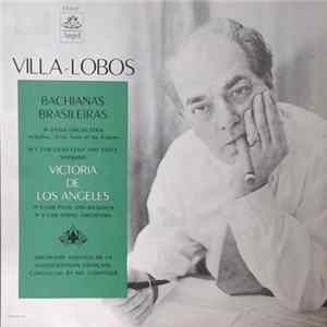 Villa-Lobos, Victoria De Los Angeles, Orchestra National De La Radiodiffusion Française - Bachianas Brasileiras, Nos. 2, 5, 6, & 9 Mp3
