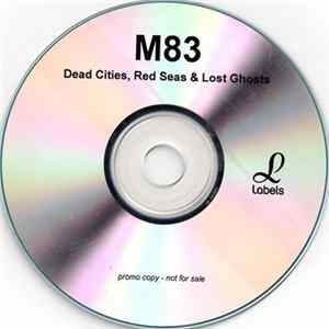 M83 - Dead Cities, Red Seas & Lost Ghosts Mp3