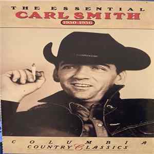 Carl Smith - The Essential Carl Smith (1950-56) Mp3