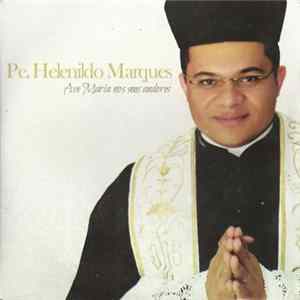 Pe. Helenildo Marques - Ave Maria Nos Seus Andores Mp3