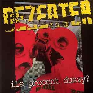 Dezerter - Ile Procent Duszy? Mp3