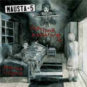 MAUSTA-5 - Älyttömiä Ratkaisuita Ja Paskoja Tulemia Mp3