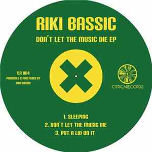 Riki Bassic - Don't Let The Music Die Mp3