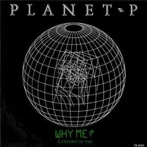 Planet P - Why Me? Mp3