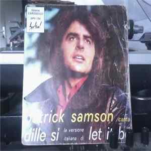 Patrick Samson - Dille Sì (Let It Be) Mp3