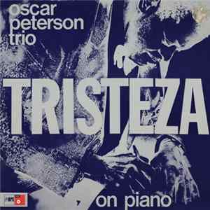 Oscar Peterson Trio - Tristeza On Piano Mp3