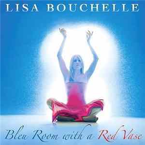 Lisa Bouchelle - Bleu Room With A Red Vase Mp3