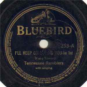Tennessee Ramblers - I'll Keep On Loving You / Don't Put A Tax On The Beautiful Girls Mp3