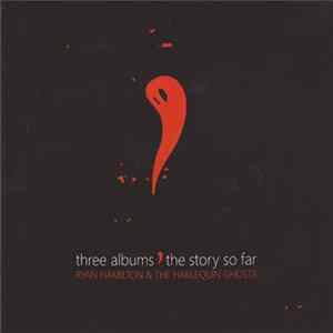 Ryan Hamilton And The Harlequin Ghosts - Three Albums - The Story So Far Mp3