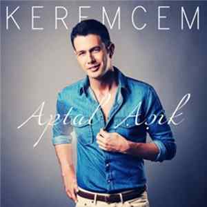Keremcem - Aptal Aşık Mp3