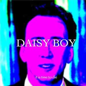 Daisy Boy - It Is Time To Die Mp3