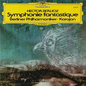 Hector Berlioz – Berliner Philharmoniker · Karajan - Symphonie Fantastique Mp3