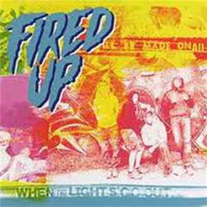 Fired Up - When The Lights Go Out Mp3