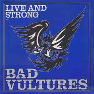 Bad Vultures - Live And Strong Mp3