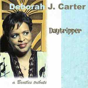 Deborah J. Carter - Daytripper (A Beatles Tribute) Mp3