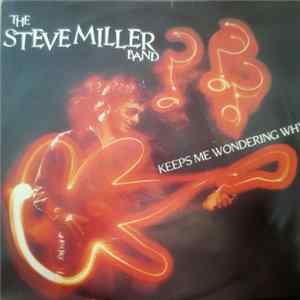 The Steve Miller Band - Keeps Me Wondering Why Mp3