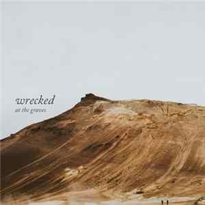 At The Graves - Wrecked Mp3