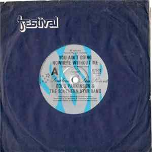Doug Parkinson & The Southern Star Band - You Ain't Going Nowhere Without Me Mp3