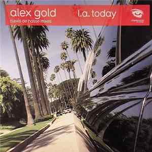 Alex Gold - L.A. Today (Alexis De Hasse Mixes) Mp3