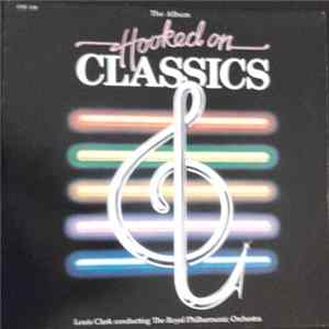 Louis Clark Conducting The Royal Philharmonic Orchestra - Hooked On Classics Mp3