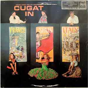Xavier Cugat And His Orchestra - Cugat In France, Spain & Italy Mp3