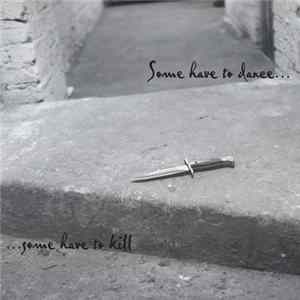 Various - Some Have To Dance ...Some Have To Kill Mp3