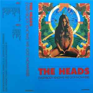 The Heads - Everybody Knows We Got Nowhere Mp3