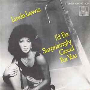 Linda Lewis - I'd Be Surprisingly Good For You Mp3
