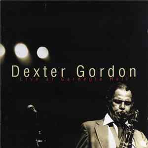 Dexter Gordon - Live At Carnegie Hall Mp3