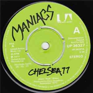 Maniacs - Chelsea 77 / Ain't No Legend Mp3