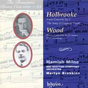 Holbrooke, Wood, Hamish Milne, BBC Scottish Symphony Orchestra, Martyn Brabbins - Piano Concerto No 1 'The Song Of Gwyn Ap Nudd' / Piano Concerto In D Minor (First Recording) Mp3
