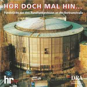 Various - Hör Doch Mal Hin... (Fundstücke Aus Den Rundfunkarchiven Der Bertramstraße) Mp3