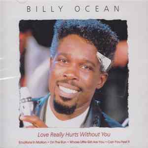 Billy Ocean - Love Really Hurts Without You Mp3