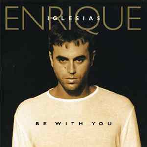 Enrique Iglesias - Be With You Mp3