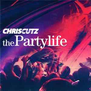 ChrisCutz - The Partylife Mp3
