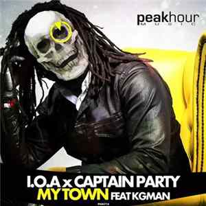 I.O.A X Captain Party Feat KGMan - My Town Mp3