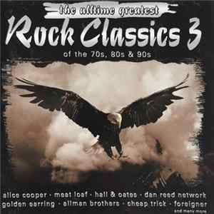 Various - The Alltime Greatest Rock Classics 3 Of The 70's, 80's & 90's Mp3