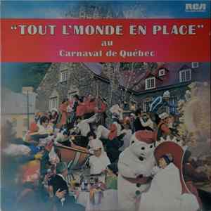 Various - "Tout L'Monde En Place" Au Carnaval de Québec Mp3