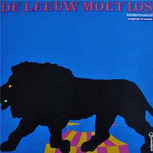 Tonny Eyk - De Leeuw Moet Los! Kindermusical Mp3