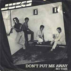 The Jukes - Don't Put Me Away Mp3